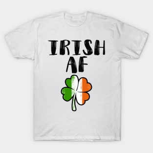 Irish AF Funny St Patrick T-Shirt